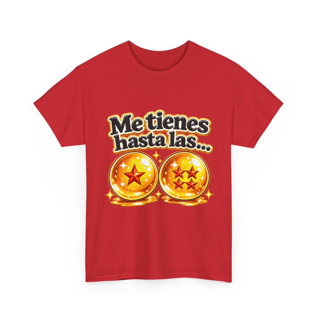 Camiseta "Me tienes hasta las bolas" | Frase divertida