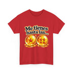 Camiseta "Me tienes hasta las bolas" | Frase divertida
