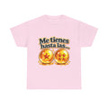 Camiseta "Me tienes hasta las bolas" | Frase divertida