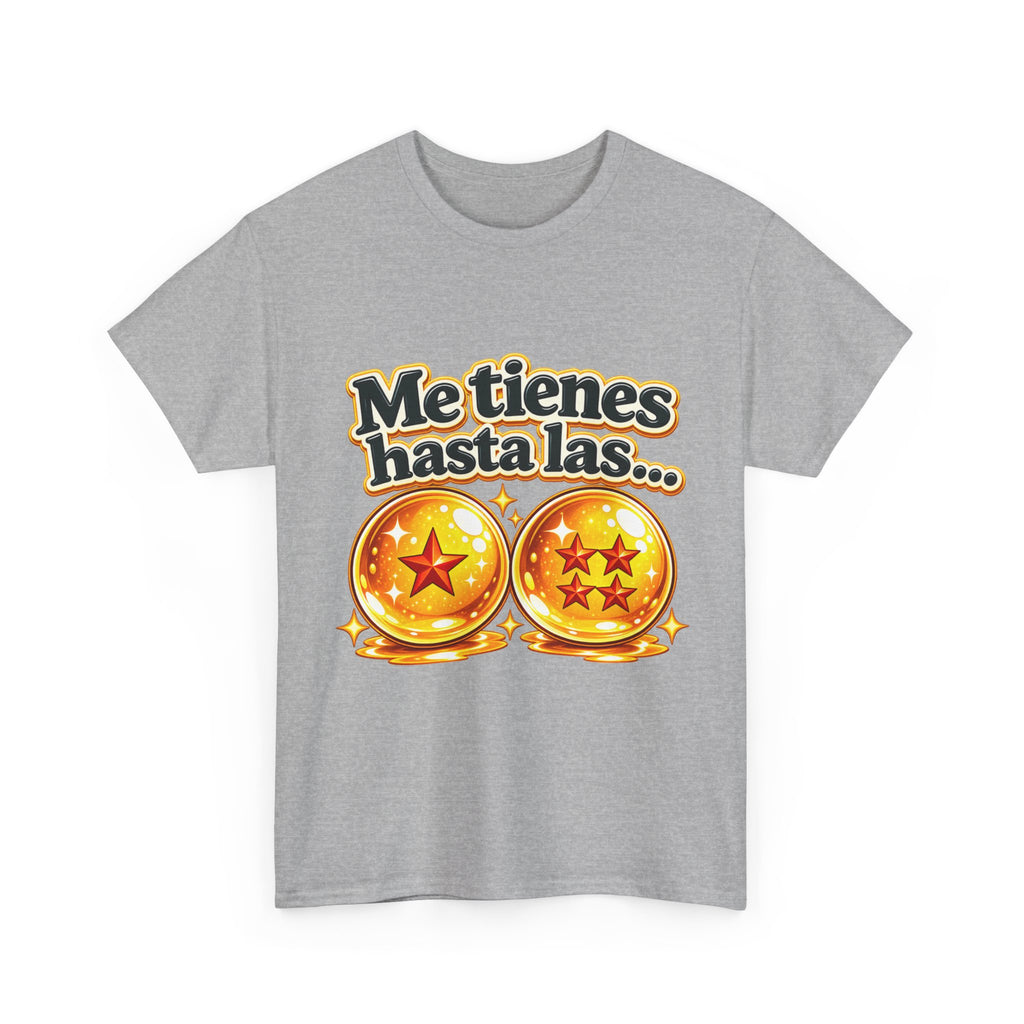 Camiseta "Me tienes hasta las bolas" | Frase divertida