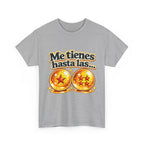 Camiseta "Me tienes hasta las bolas" | Frase divertida