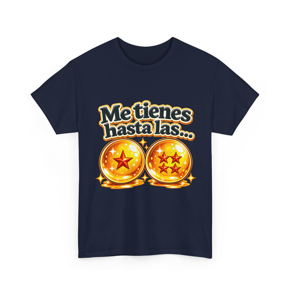 Camiseta "Me tienes hasta las bolas" | Frase divertida