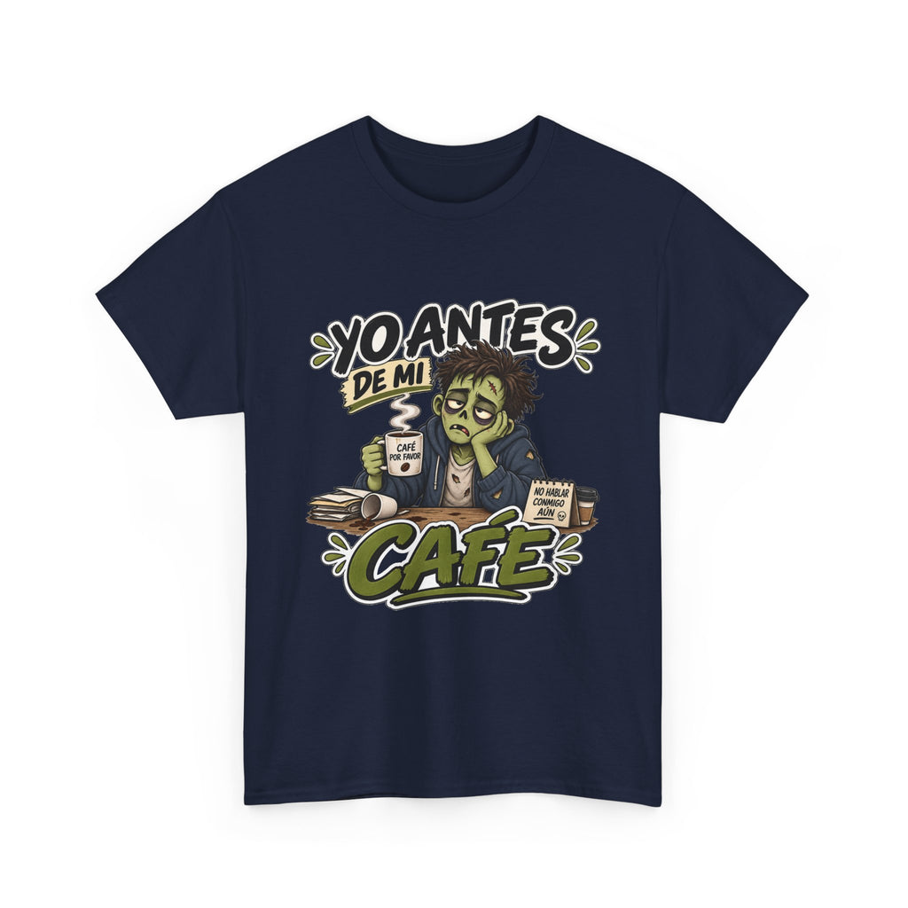 Camiseta "Yo antes de mi cafe" | Frase divertida