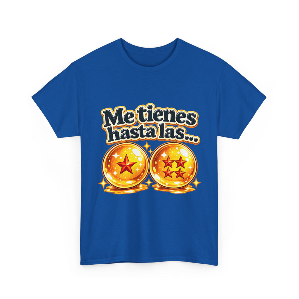 Camiseta "Me tienes hasta las bolas" | Frase divertida