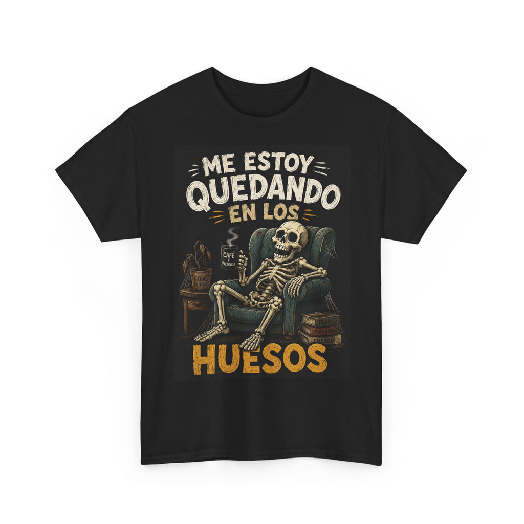 Camiseta "Me estoy quedando en los huesos" | Frase divertida